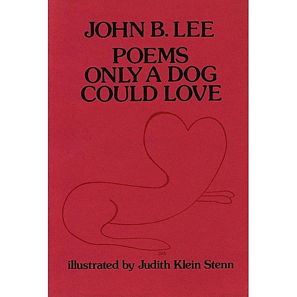 Poems Only a Dog Could Love, John B. Lee