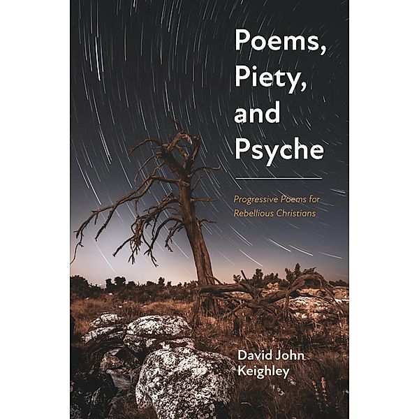 Poems, Piety, and Psyche, David John Keighley
