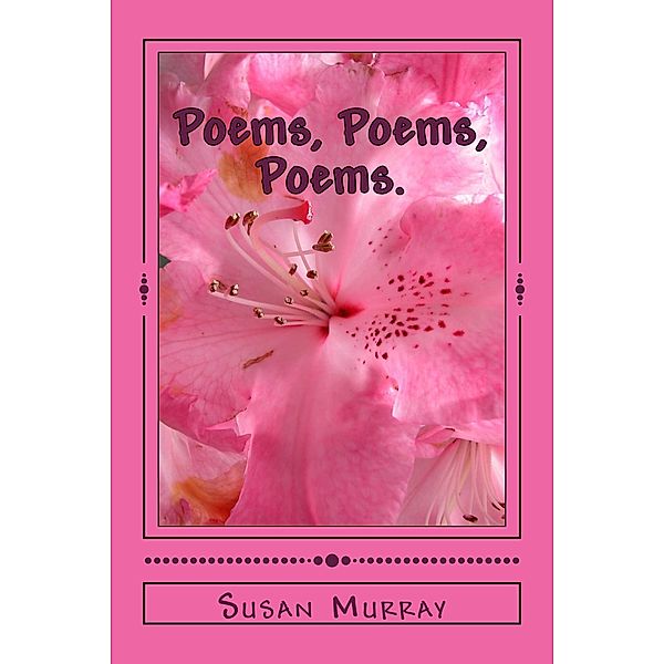 Poems, Poems, Poems., Susan P. Murray