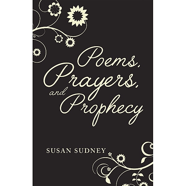 Poems,PrayersAndProphecy, Susan Sudney