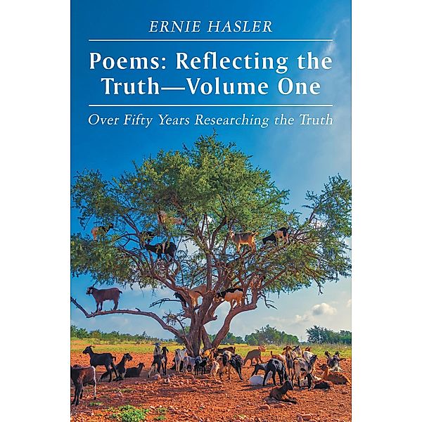 Poems: Reflecting the Truth-Volume One, Ernie Hasler