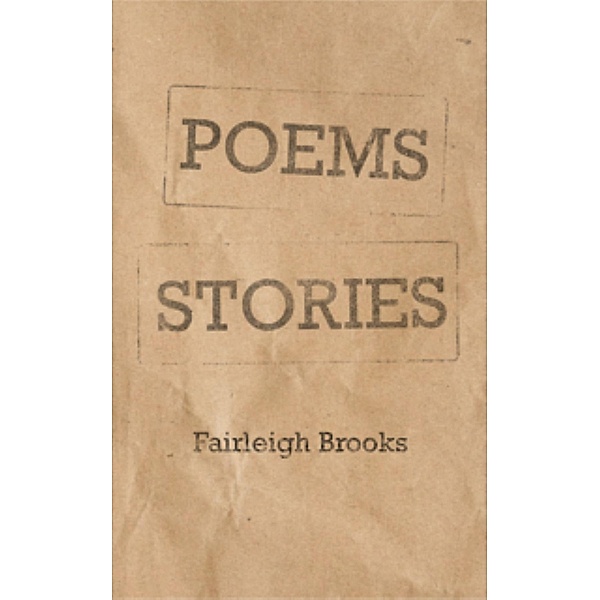 Poems Stories, Fairleigh Brooks