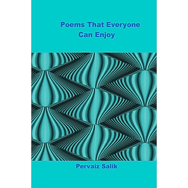 Poems That Everyone Can Enjoy, Pervaiz Salik