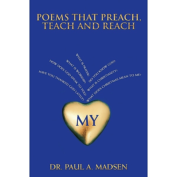 Poems That Preach, Teach and Reach, Paul A. Madsen