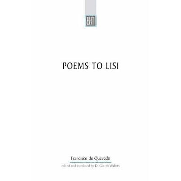 Poems To Lisi / Exeter Hispanic Texts, Francisco De Quevedo