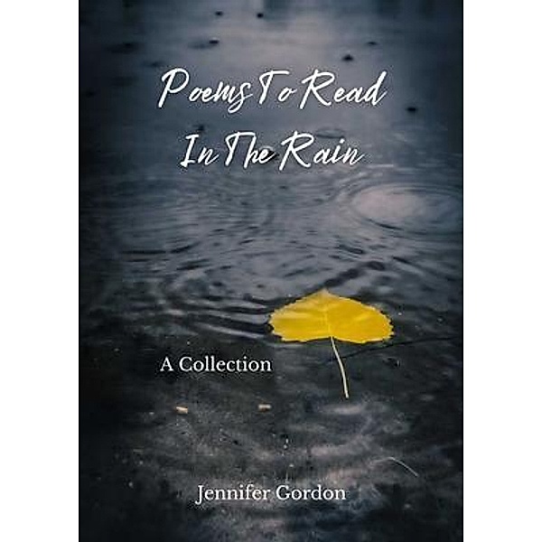 Poems To Read In The Rain / Curious Corvid Publishing, Jennifer Gordon
