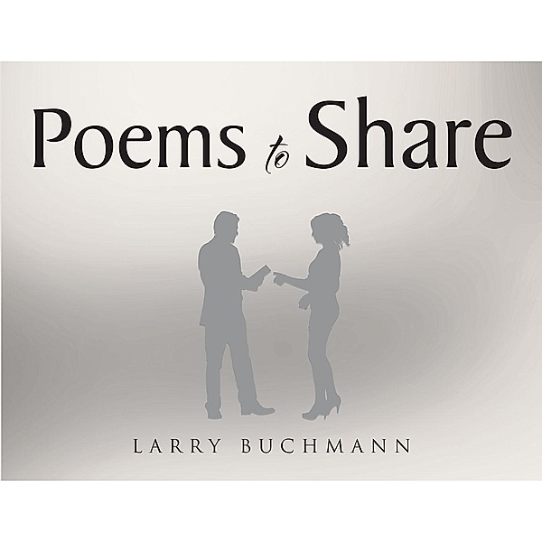 Poems to Share, Larry Buchmann