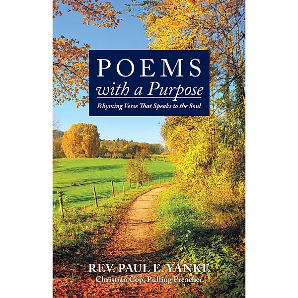 Poems with a Purpose, Rev. Paul E. Yanke