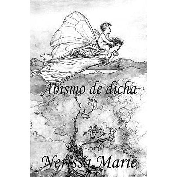 Poesía - Abismo de dicha (50+ Versos de amor románticos, poemas, poesía, versos de amor, un poema de amor, versos y poemas, versos y poemas de amor, libros de poemas de amor, libros poesía, poemas) / Poemas de amor, Nerissa Marie