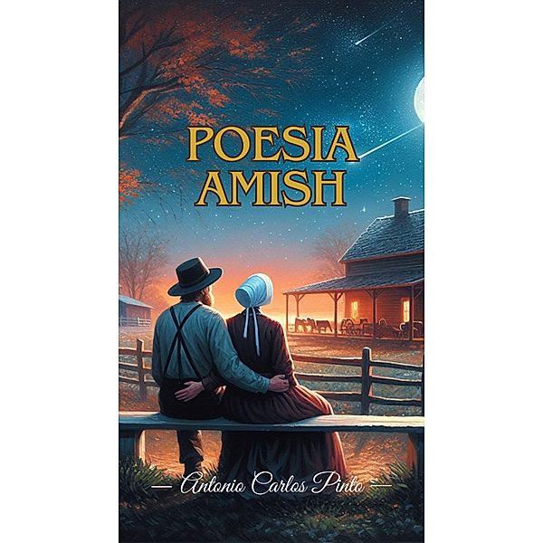 Poesia Amish / Poesia Amish, Antonio Carlos Pinto