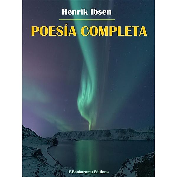 Poesía completa, Henrik Ibsen