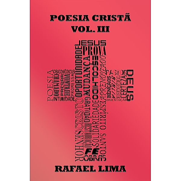 Poesia Cristã Volume III / Poesia Cristã, Rafael Lima