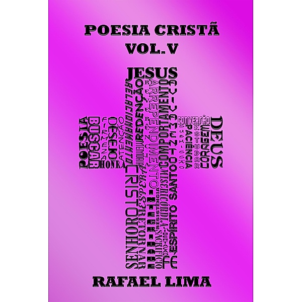 Poesia Cristã Volume V / Poesia Cristã, Rafael Lima