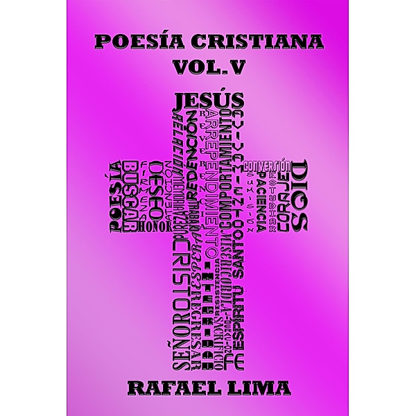 Poesía Cristiana Volumen V / Poesía Cristiana, Rafael Lima