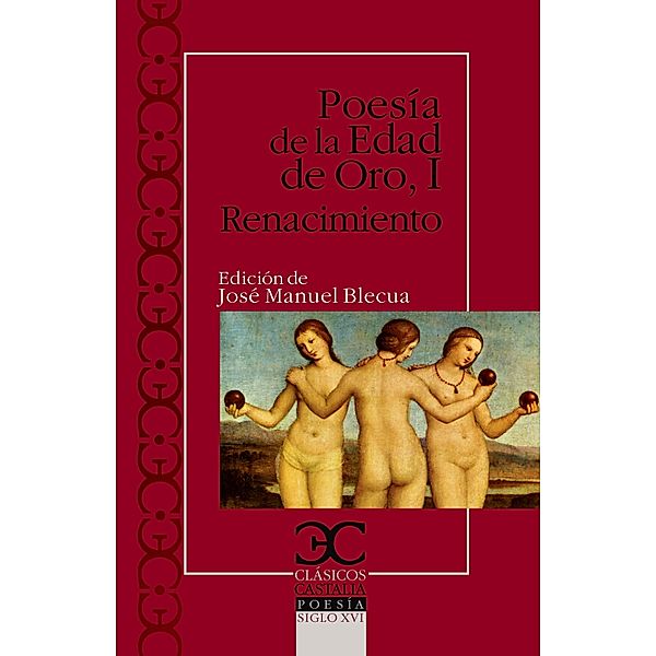 Poesía de la Edad de Oro. I Renacimiento / Clásicos Castalia Bd.123