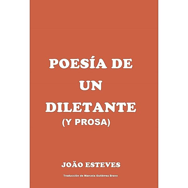 Poesía de un diletante (y prosa), Joao Batista Esteves Alves