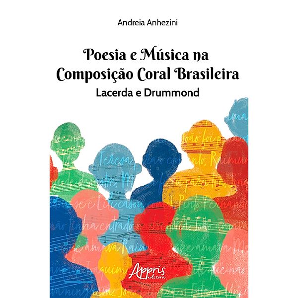 Poesia e Música na Composição Coral Brasileira: Lacerda & Drummond, Andreia Anhezini da Silva