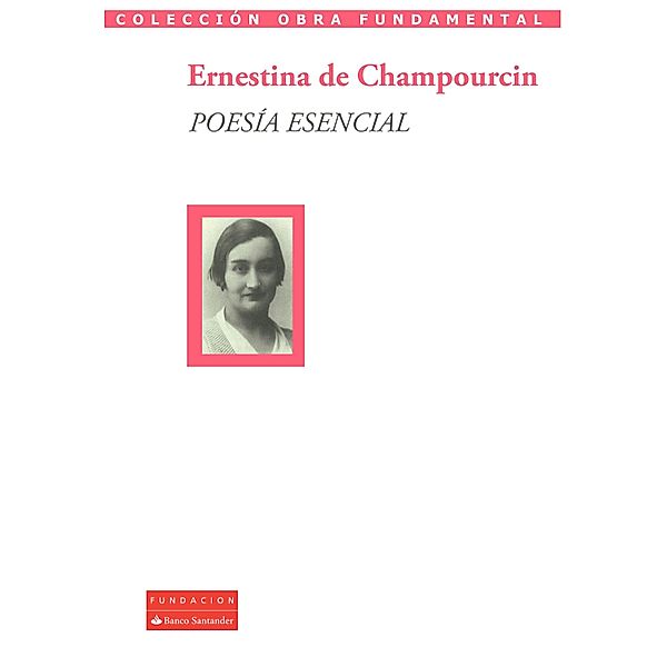 Poesía esencial / Colección Obra Fundamental, Ernestina de Champourcin