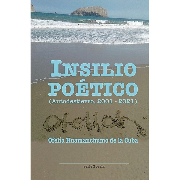 Poesía / Insilio Poético, Ofelia Huamanchumo de la Cuba