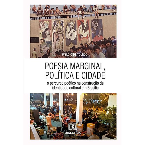 Poesia Marginal, política e cidade, Wélcio de Toledo