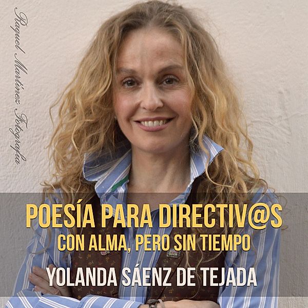 Poesía para directiv@s con alma, pero sin tiempo, Yolanda Saenz de Tejada