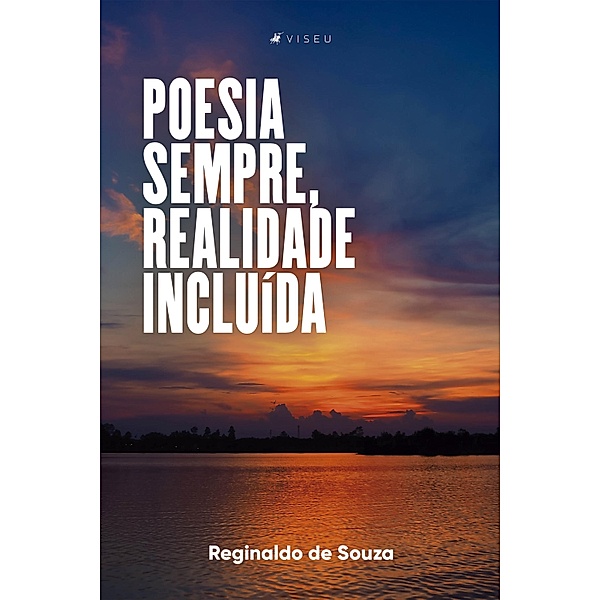 Poesia sempre, realidade incluída, Reginaldo de Souza