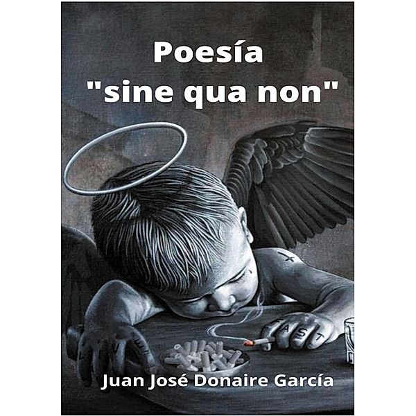 Poesía sine qua non / Poesía sine qua non Bd.1-2, Juan José Donaire García