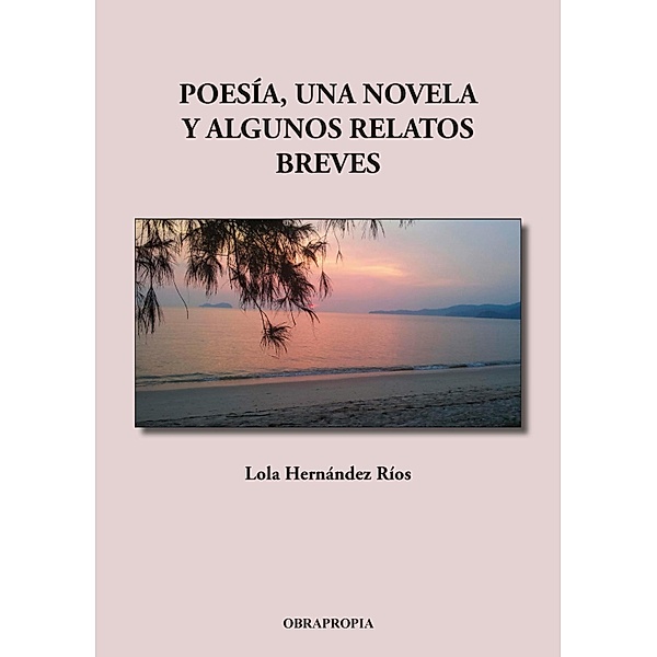 Poesía, una novela y algunos relatos breves, Lola Hernández Ríos