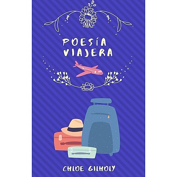 Poesía viajera, Chloe Gilholy