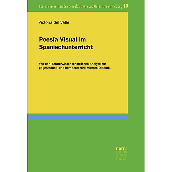Poesía Visual im Spanischunterricht / Romanistische Fremdsprachenforschung und Unterrichtsentwicklung Bd.10, Victoria Del Valle Luque
