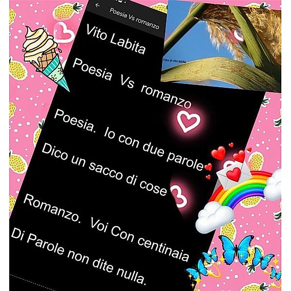 Poesia vs  Romanzo    Poesia. Io con due parole dico un sacco di cose.  Romanzo.  Voi con centinaia di parole non dite niente, Labita Vito