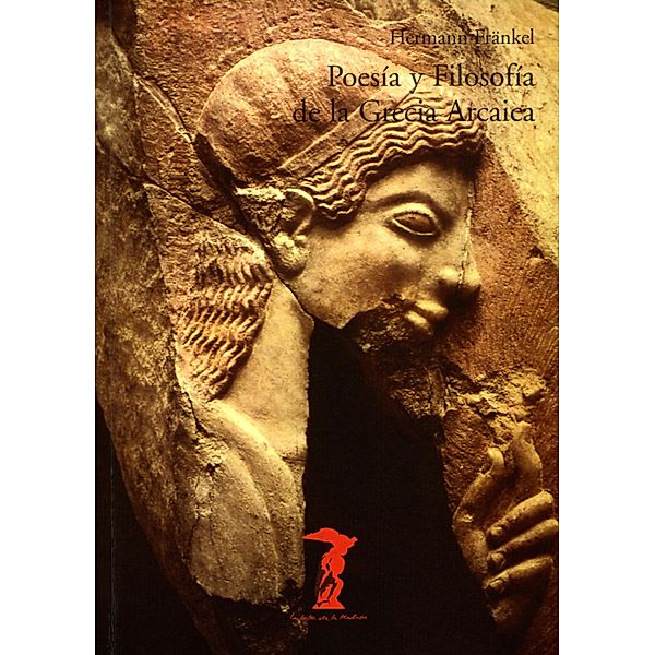 Poesía y Filosofía de la Grecia Arcaica / La balsa de la Medusa Bd.63, Hermann Fränkel