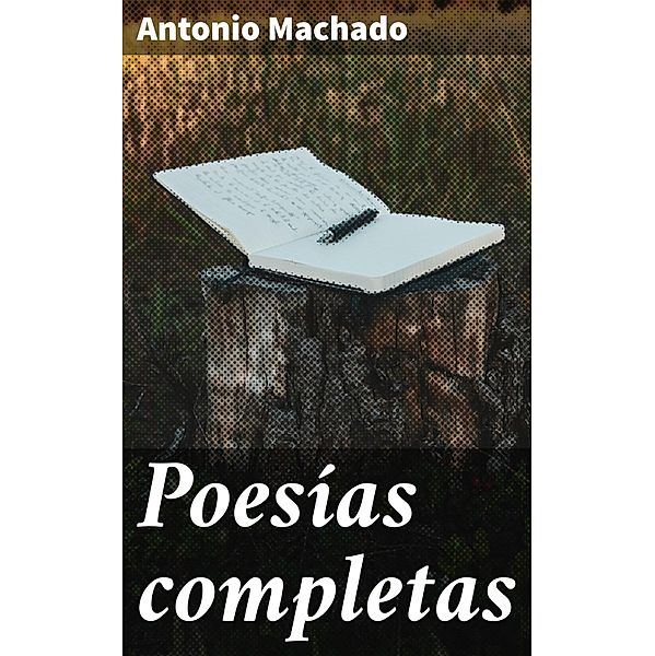 Poesías completas, Antonio Machado