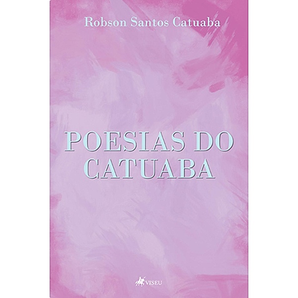 Poesias do Catuaba, Robson Santos Catuaba
