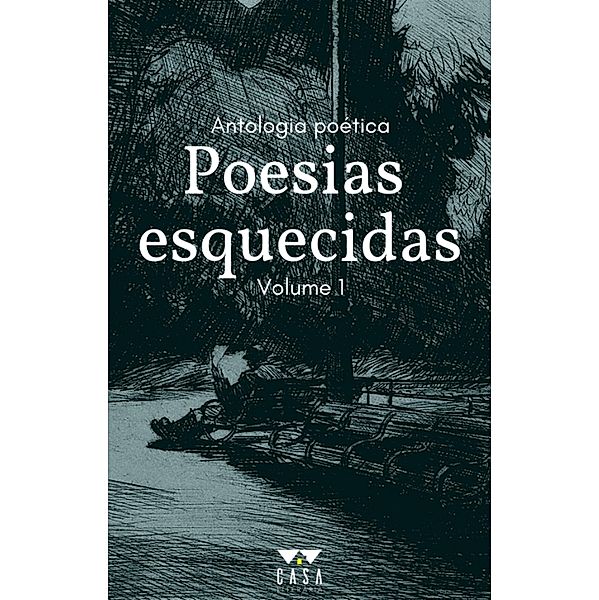 Poesias esquecidas / Poesias esquecidas, Alexandra Vieira de Almeida, Lia Medeiros, Márcio Castilho, Mariana Brandão, Mô Figueiredo, Vítor Gusmão, Alexandre Pamplona, A. T. Sérgio, Carolina Menegotto, Enedina Bentes, Gilton Carlos, Jeniffer Amaral, Juliana Berlim, Letícia Misna