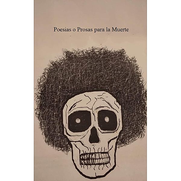 Poesias o Prosas para la Muerte, Carfer