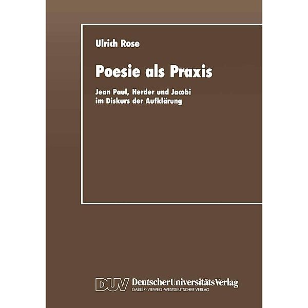 Poesie als Praxis / Literaturwissenschaft, Ulrich Rose