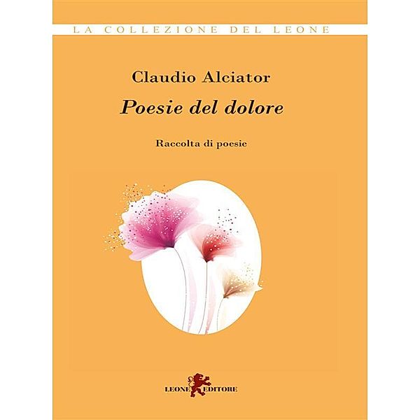 Poesie del dolore, Claudio Alciator