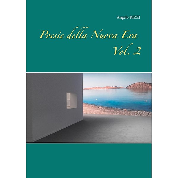 Poesie della Nuova Era Vol. II°, Angelo Rizzi
