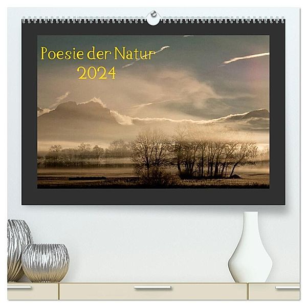 Poesie der Natur (hochwertiger Premium Wandkalender 2024 DIN A2 quer), Kunstdruck in Hochglanz, Kirsten Karius