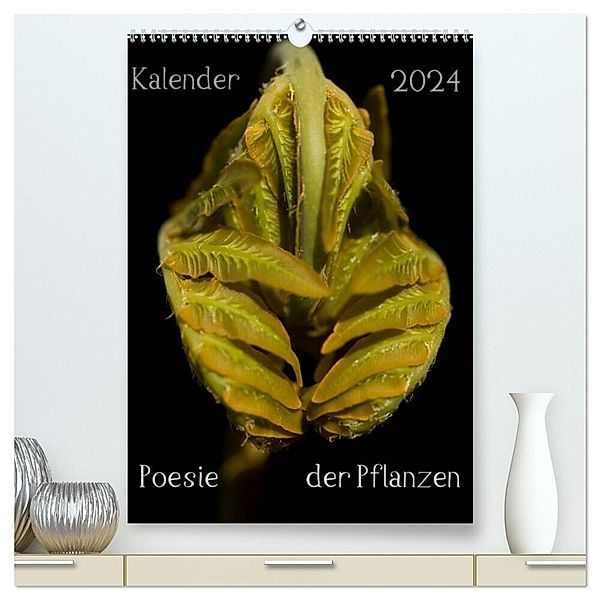 Poesie der Pflanzen (hochwertiger Premium Wandkalender 2024 DIN A2 hoch), Kunstdruck in Hochglanz, Tonio Termeer