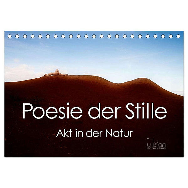 Poesie der Stille - Akt in der Natur (Tischkalender 2025 DIN A5 quer), CALVENDO Monatskalender, Calvendo, Ulrich Allgaier / ullision