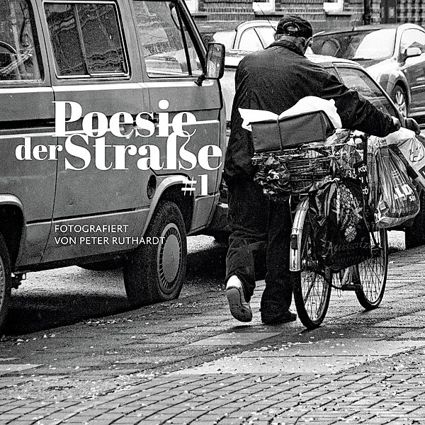Poesie der Straße #1 / Poesie der Straße Bd.1, Peter Ruthardt