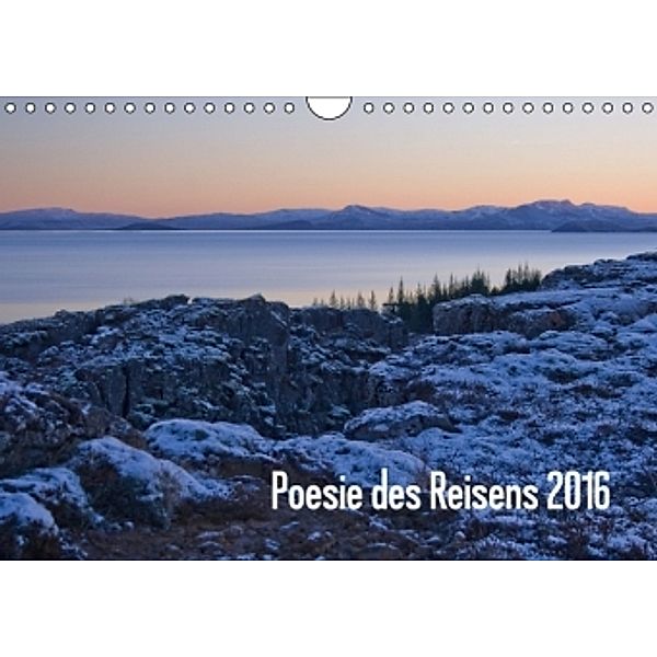 Poesie des Reisens 2016 (Wandkalender 2016 DIN A4 quer), Isabella Kramer