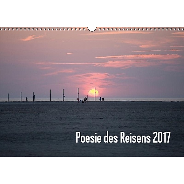 Poesie des Reisens (Wandkalender 2017 DIN A3 quer), Isabella Kramer
