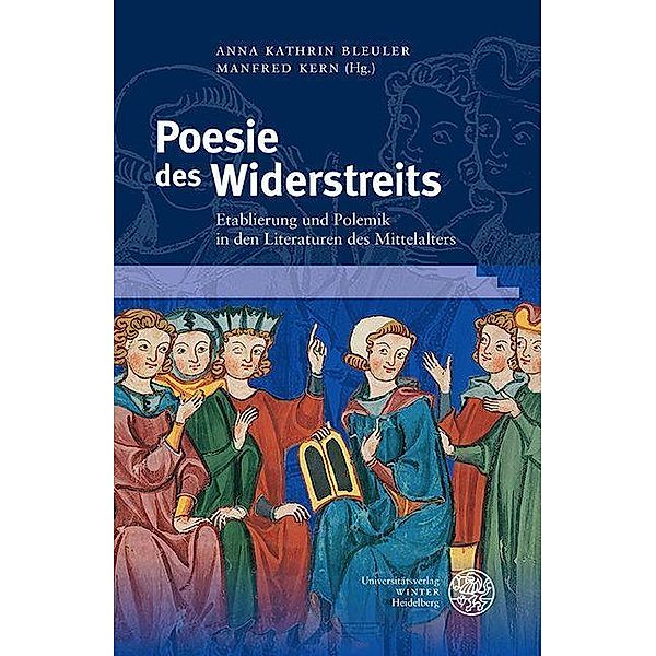 Poesie des Widerstreits / Interdisziplinäre Beiträge zu Mittelalter und Früher Neuzeit Bd.10