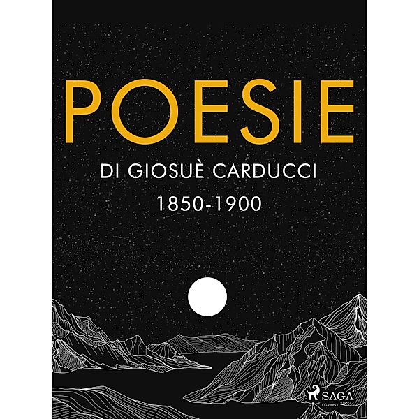 Poesie di Giosuè Carducci 1850-1900, Giosuè Carducci