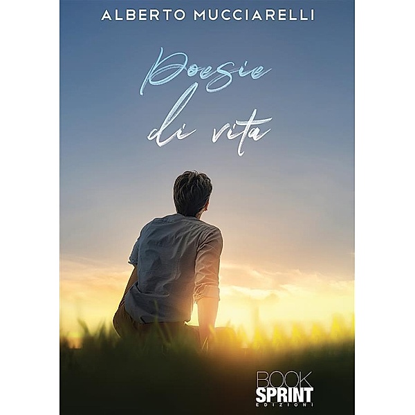 Poesie di vita, Alberto Mucciarelli