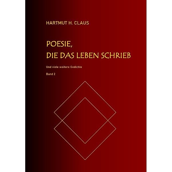 Poesie, die das Leben schrieb - Band 2, Hartmut H. Claus