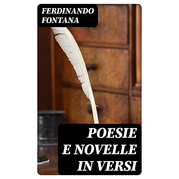 Poesie e novelle in versi, Ferdinando Fontana